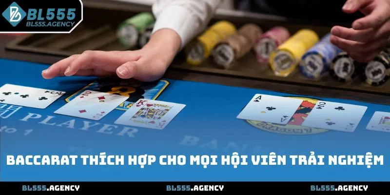 Baccarat casino BL555 thích hợp cho mọi hội viên trải nghiệm