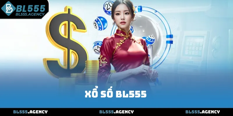 Xổ Số BL555 - Trải Nghiệm Dự Đoán Kết Quả Hấp Dẫn